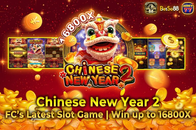 Chinese New Year 2: FC’s Latest Slot Game | Win up to 16800x 