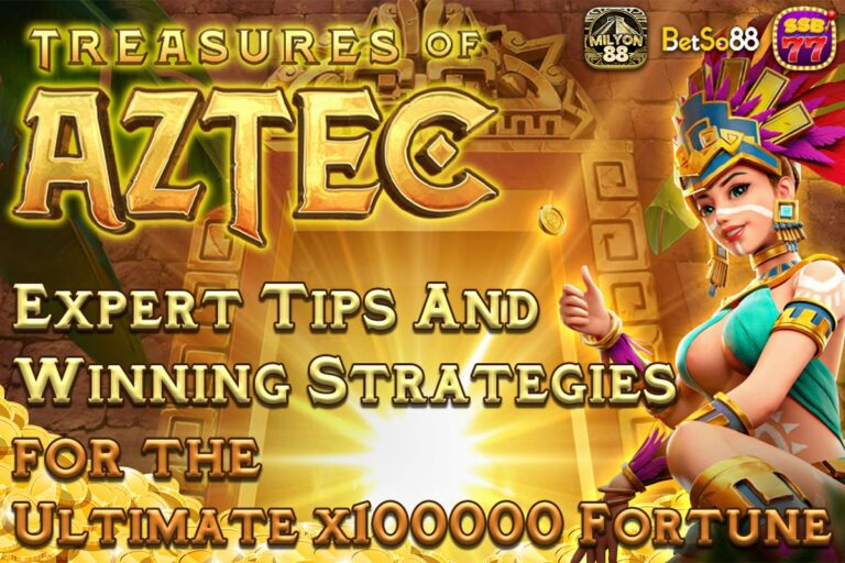Treasures of Aztec: Expert Tips and Winning Strategies for the Ultimate x100000 Fortune