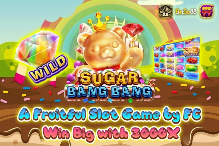 Sugar Bang Bang: A Fruitful Fa Chai Slot Game in Casino