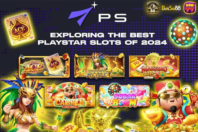Exploring the Best Playstar Slots of 2024