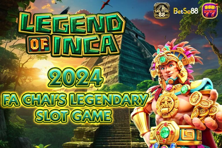 Legend of Inca: 2024 Fa Chai’s Legendary Slot Game