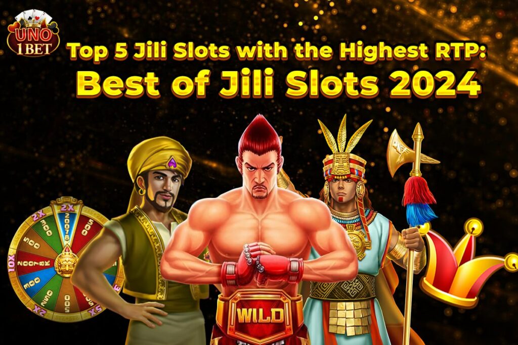 Top 5 Jili Slots with the Highest RTP: Best of Jili Slots 2024