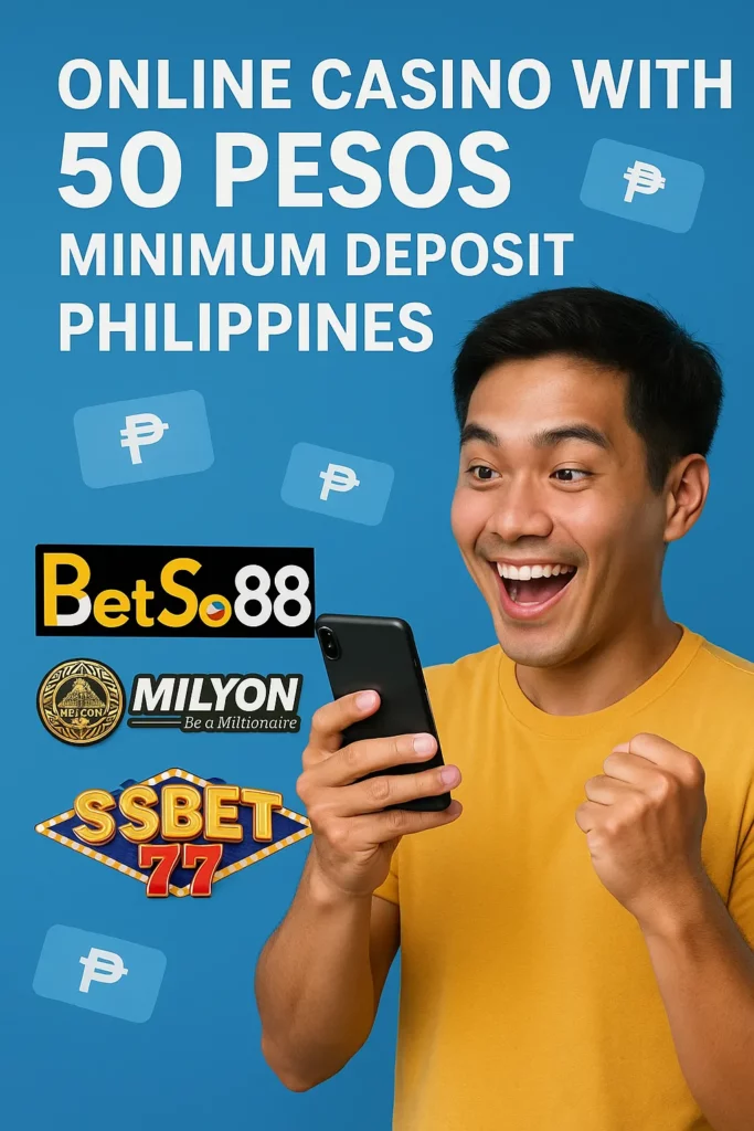 50 MINIMUM DEPOSIT CASINO PHILIPPINES