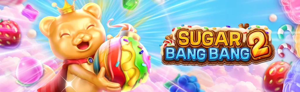 Sugar Bang Bang 2 Fachai slot