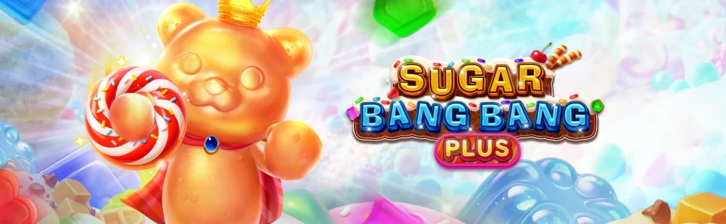 Sugar BANG Bang Plus Fachai new slot