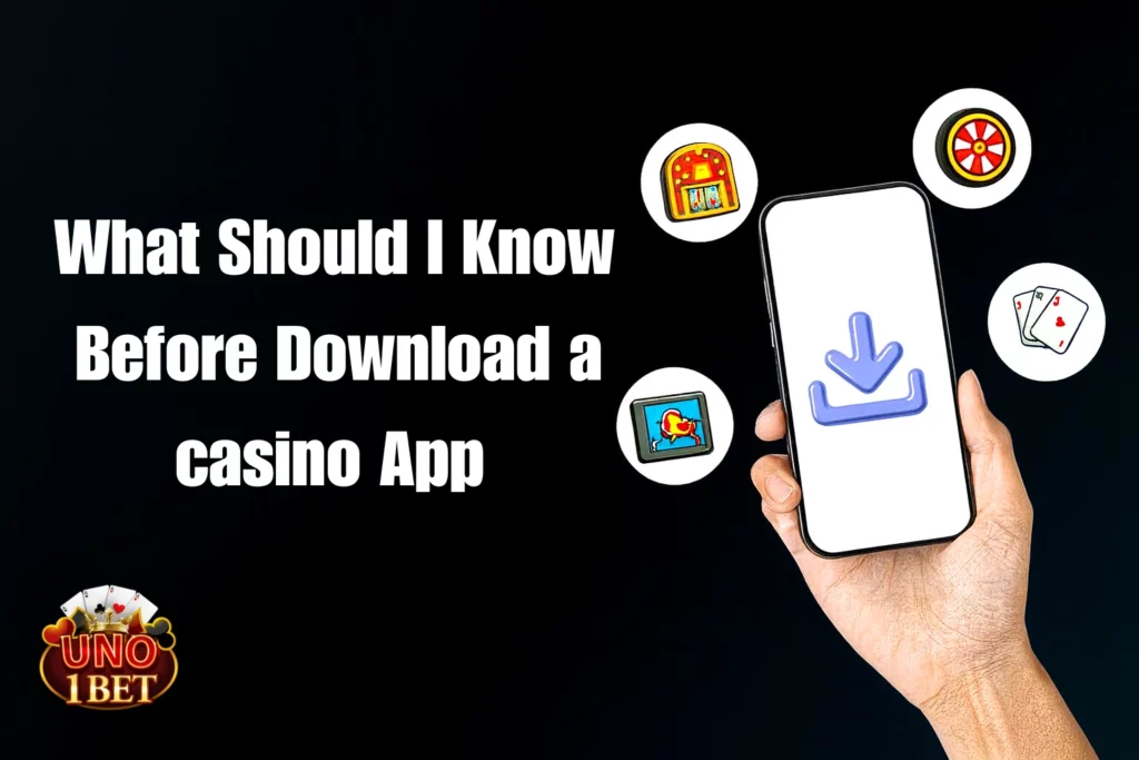 Before we download a casino app there is something we need to know.