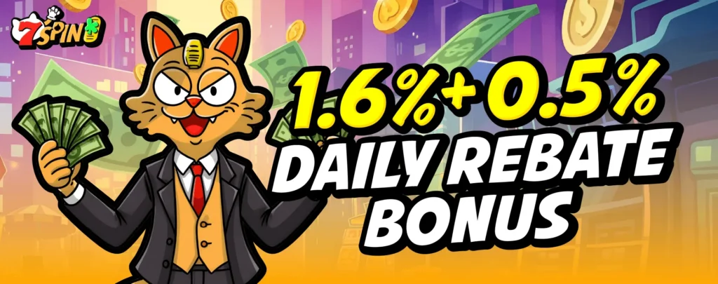 1.6 Daily Rebate at 7spin