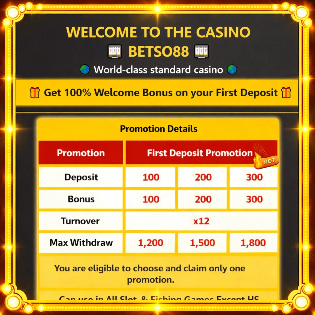 100% First Deposit bonus at Betso88