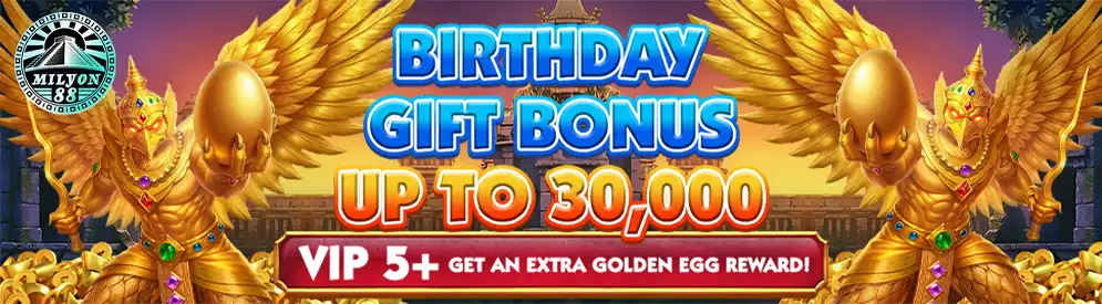 Birthday promo bonus VIP LEVEL